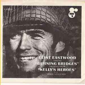 Clint Eastwood  - Burning Bridges / When I Loved Her