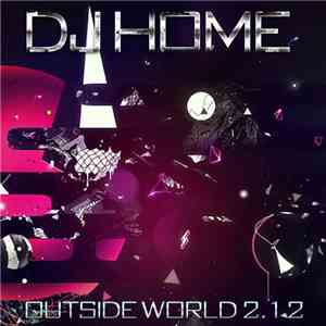 Dj Home - Outside World 2.12
