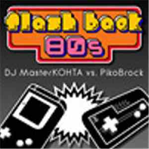 DJ MasterKOHTA Vs. PicoBrock - Flash Back 80s