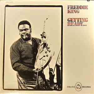 Freddie King - Getting Ready...