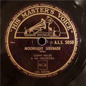 Glenn Miller & His Orchestra - Moonlight Serenade / American Patrol
