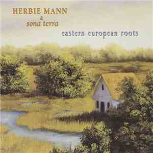 Herbie Mann & Sona Terra - Eastern European Roots