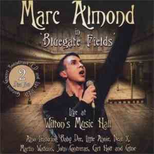 Marc Almond - In 'Bluegate Fields' Live At Wilton's Music Hall