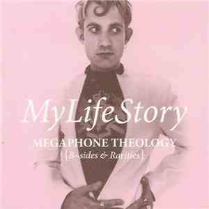 My Life Story - Megaphone Theology (B Sides & Rarities)