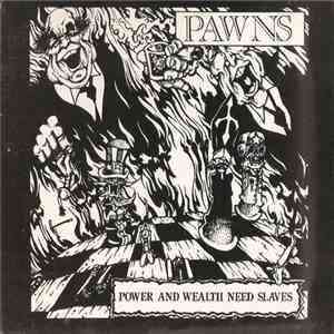 P.A.W.N.S., Political Silence  - Pawns - Power And Wealth Need Slaves / Pol ...