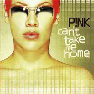 P!NK - Can't Take Me Home
