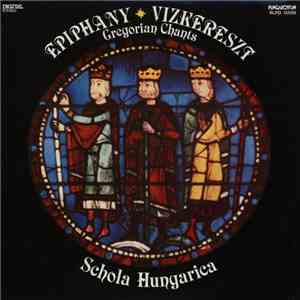 Schola Hungarica - Vízkereszt - Magyar Gregorián Énekek = Epiphany - Gregor ...