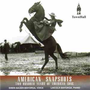 Sheri Bauer-Mayorga, Lincoln Mayorga - American Snapshots (Two Hundred Year ...
