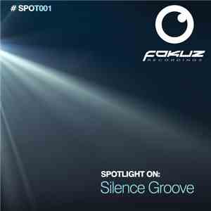 Silence Groove - Spotlight On: Silence Groove