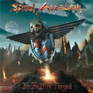 Steel Assassin - In Hellfire Forged