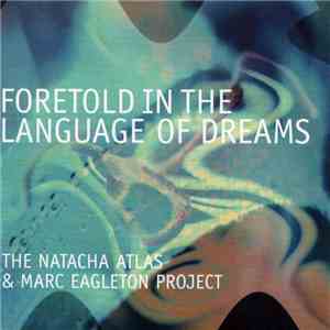 The Natacha Atlas & Marc Eagleton Project - Foretold In The Language Of Dre ...