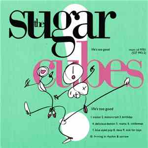 The Sugarcubes - Life's Too Good