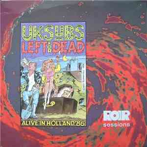 UK Subs - Left For Dead: Alive In Holland '86