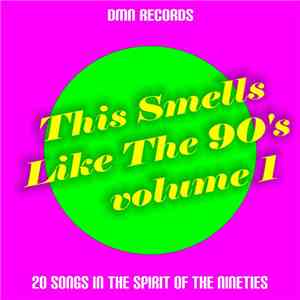 Various - This Smells Like the 90's, Vol. 1: 20 Songs in the Spirit of the  ...