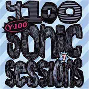 Various - Y100 Sonic Sessions Volume 7