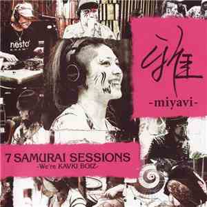 雅 - 7 Samurai Sessions -We're Kavki Boiz-