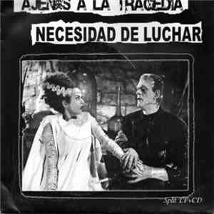 Ajenos A La Tragedia, Necesidad De Luchar - Ajenas A La Tragedia, Necesidad ...