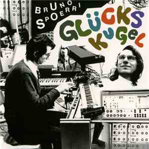 Bruno Spoerri - Glückskugel