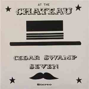 Cedar Swamp Seven - At The Chateau