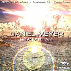 Daniel Meyer  - How Far I Am