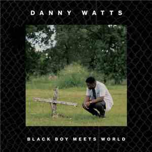 Danny Watts - Black Boy Meets World