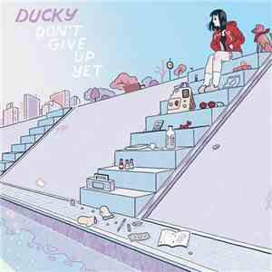 Ducky  - Don't Give Up Yet