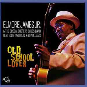 Elmore James Jr. And The Broom Dusters Blues Band - Old School Lover
