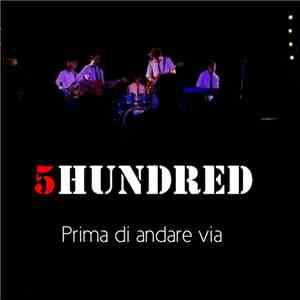 Five Hundred - Prima Di Andare Via