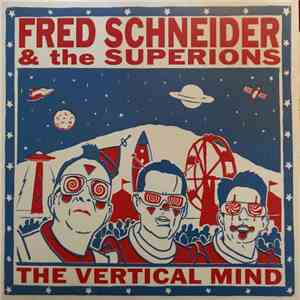 Fred Schneider & the Superions - The Vertical Mind