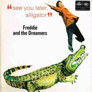 Freddie & The Dreamers - See You Later Alligator