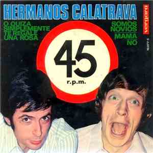 Hermanos Calatrava - O quizá simplemente te regale una rosa