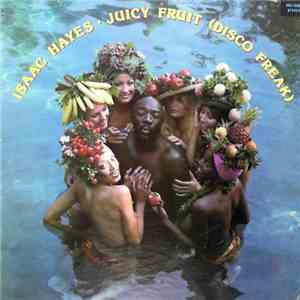 Isaac Hayes - Juicy Fruit (Disco Freak)