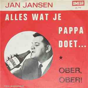 Jan Jansen  - Alles Wat Je Pappa Doet...