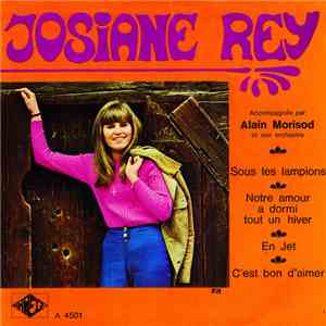Josiane Rey - Sous Les Lampions / Notre Amour A Dormi Tout Un Hiver / En Je ...