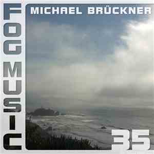 Michael Brückner - Fog Music 35