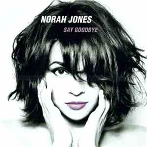 Norah Jones - Say Goodbye