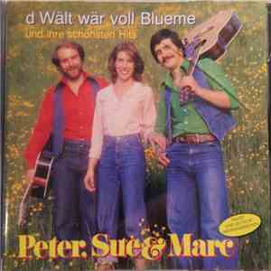 Peter, Sue & Marc - D Wält Wär Voll Blueme Und Ihre Schönsten Hits