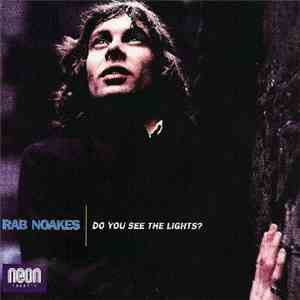 Rab Noakes - Do You See The Lights?