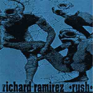 Richard Ramirez - Rush