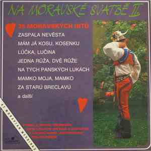 Various - Na Moravské Svatbě II. / At Moravian Wedding 2