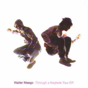 Walter Meego - Through A Keyhole EP