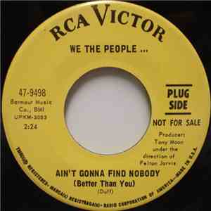 We The People  - Ain't Gonna Find Nobody (Better Than You) / When I Arrive