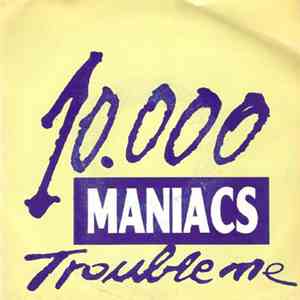 10.000 Maniacs - Trouble Me