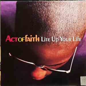 Act Of Faith - Lite Up Your Life