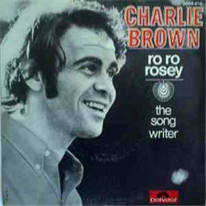 Charlie Brown  - Ro Ro Rosey/ The Song Writer