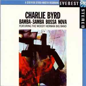 Charlie Byrd Featuring The Woody Herman Big Band - Bamba-Samba Bossa Nova