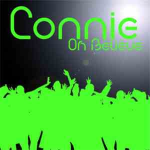 Connie  - Oh Believe