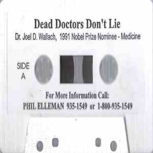 Dr. Joel D. Wallach - Dead Doctors Don't Lie