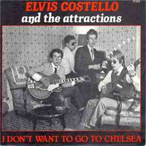 Elvis Costello And The Attractions - I Don't Want To Go To Chelsea