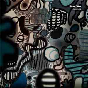 How How - Remixed